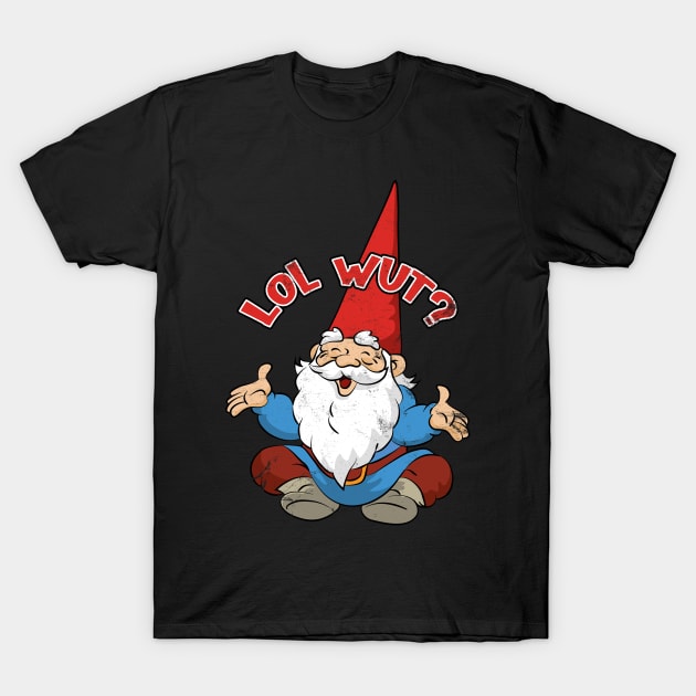 lol wut gnome meme T-Shirt by The Fanatic